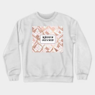 She believed she could so she did - rose gold marble geo Crewneck Sweatshirt